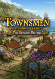 Townsmen - A Kingdom Rebuilt: The Seaside Empire